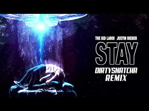 The Kid Laroi & Justin Bieber - Stay (DirtySnatcha Remix)