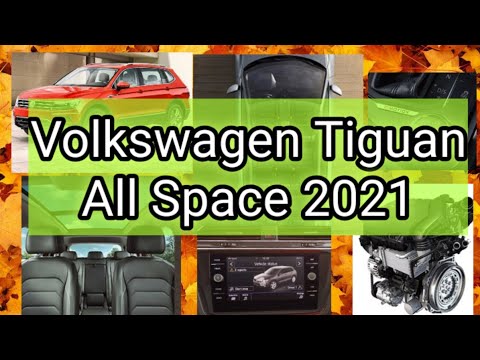 Volkswagen Tiguan all space 2021- 2.0 TDI - Interior and Exterior details | Car Lovers World
