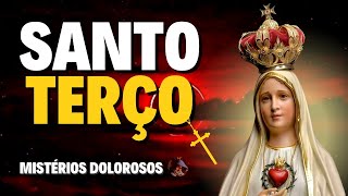 Santo Terço ???? Mistérios Dolorosos - Santo Terço de hoje
