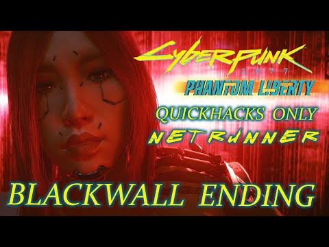 BLACKWALL ENDING – CYBERPUNK 2077 Phantom Liberty DLC Netrunner Quickhacks Only Very Hard Gameplay