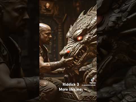 Riddick 3 .More like me