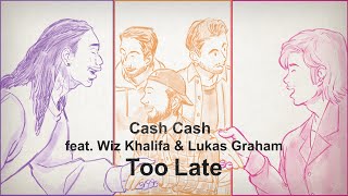 Cash Cash 「Too Late (feat. Wiz Khalifa &amp; Lukas Graham)」日本版ビデオ