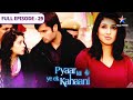 Pyaar Kii Ye Ek Kahaani Kya Abhay Ko Arrest Karwaayegi Piya FULL EPISODE 29
