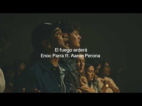 El Fuego Arderá- Enoc Parra ft. Aaron Perona 