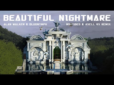 Alan Walker, bludnymph - Beautiful Nightmare (MIDVIBES & Axell 4X Remix)