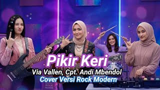 Download lagu Pikir Keri - Via Vallen, Cpt. Andi Mbendol - Cover Versi Rock Modern mp3 Download lagu Pikir Keri - Via Vallen, Cpt. Andi Mbendol - Cover Versi Rock Modern mp3