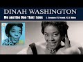 Me and the One That I Love – Dinah Washington