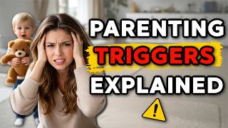Triggered By Toddlers: Why You Lose It (And How to Stop)