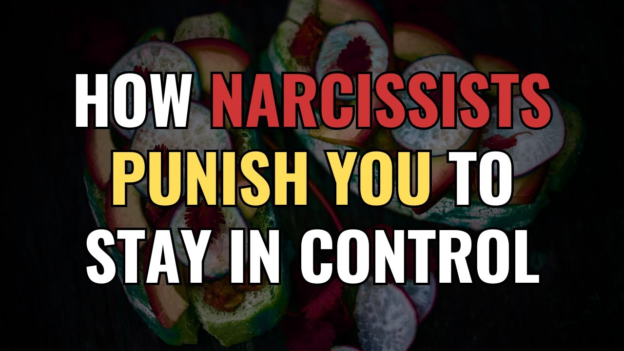 HOW NARCISSISTS PUNISH YOU TO STAY IN CONTROL | NPD | Narcissism | BehindTheScience