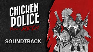 Chicken Police - Paint it RED! // Original Soundtrack