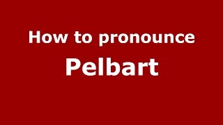 How to pronounce Pelbart