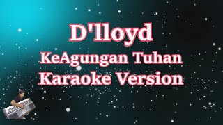 Download lagu D'LLOYD - KEAGUNGAN TUHAN (KARAOKE HD) DANGDUT | Ida Laila. A. Malik BZ mp3