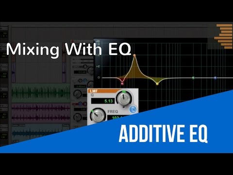Mixing With EQ - Additive EQ - TheRecordingRevolution.com
