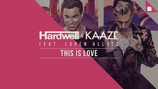 Hardwell &amp; KAAZE feat. Loren Allred - This Is Love