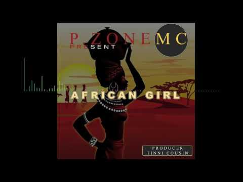Pzone MC- African Girl (official Audio.)