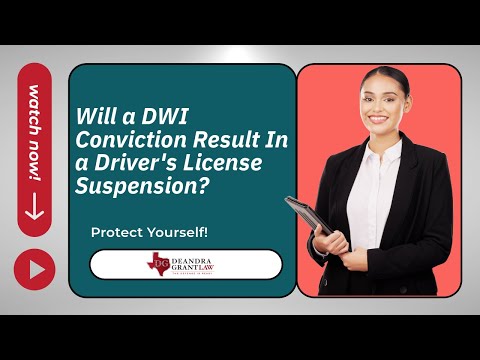 Will a DWI Conviction Result In a Driver’s License Suspension? Things To Know | Deandra Grant Law
