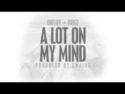CASH FEENZ - JRUGZ & ONELIFE - A LOT ON MY MIND (Produced by CMajor)