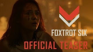 Foxtrot Six - Official Teaser