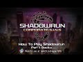 How To Play Shadowrun With Lauren Bond: Part 1 Basics