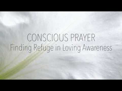 Conscious Prayer: Finding Refuge in Loving Awareness, with Tara Brach