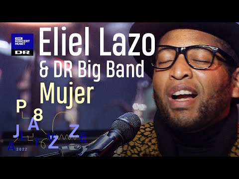 MUJER // Eliel Lazo & DR Big Band (LIVE)