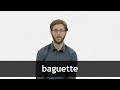 How to pronounce BAGUETTE in French