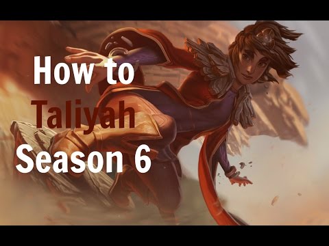 How to Play Taliyah Support Season 6 League of Legends Guide