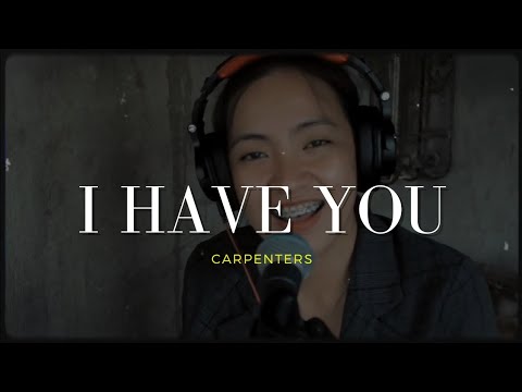 I Have You - The Carpenters cover