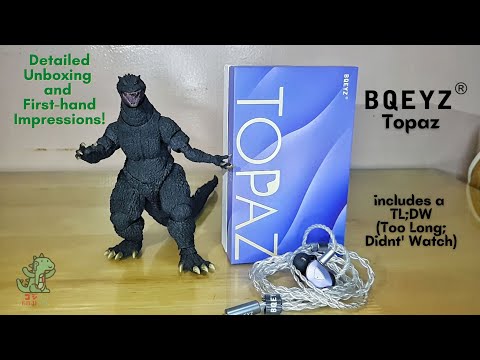 BQEYZ Topaz (Detailed Unboxing and First Impressions + Comparisons)