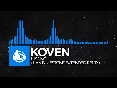 [Trance] - Koven - Missing (ilan Bluestone Extended Remix)