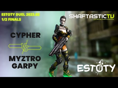 Estoty Duel 2023.62 - 1/2 Finals - cYpheR v/s myztro GaRpY - Quake Champions