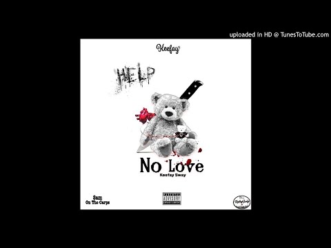 Keefay Sway - No Love