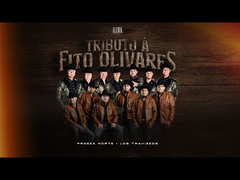 Tributo A Fito Olivares - Proeza Norte & Los Traviezos De Casas Grandes