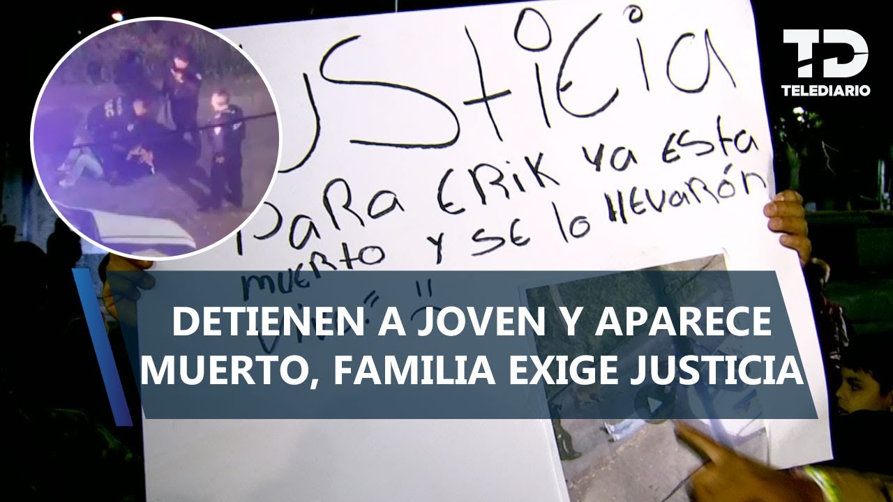 Muere joven presuntamente golpeado por policías; exigen justicia