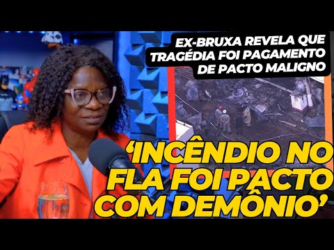 Ex-Bruxa faz revelação assustadora sobre tragédia no Flamengo: “Foi pacto com o demônio!”