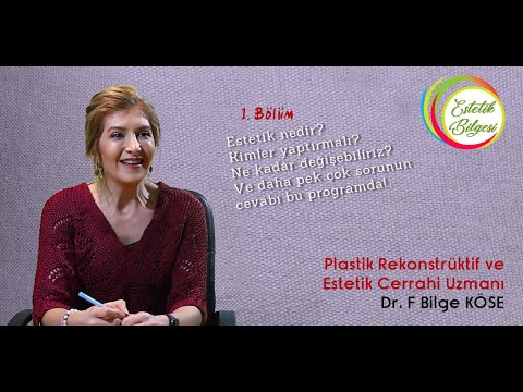 Estetik Bilgesi | Dr. F. Bilge Köse | Estetik Mucizesi | Estetik Değişim | Estetik Ameliyatlar