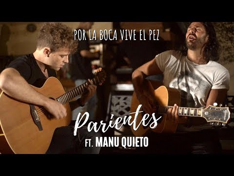 Parientes ft. Manu Quieto - Por la boca vive el pez (Video Oficial)