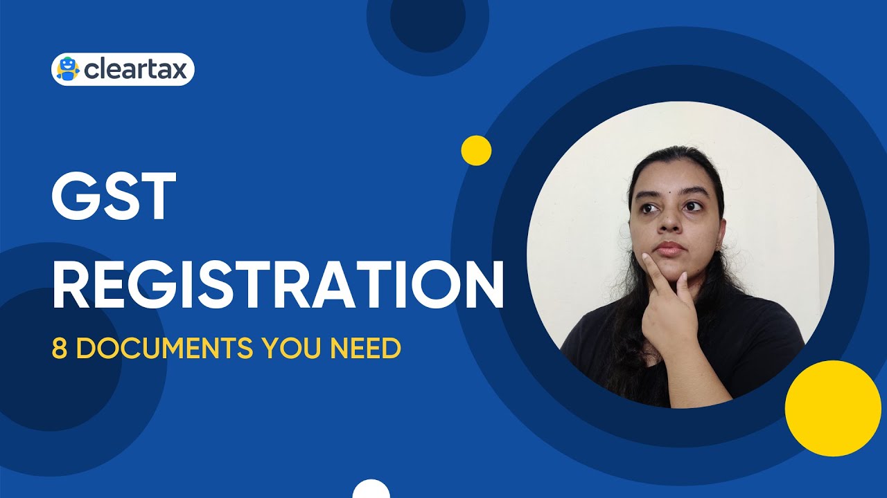 8 Documents Required for GST Registration (2021)
