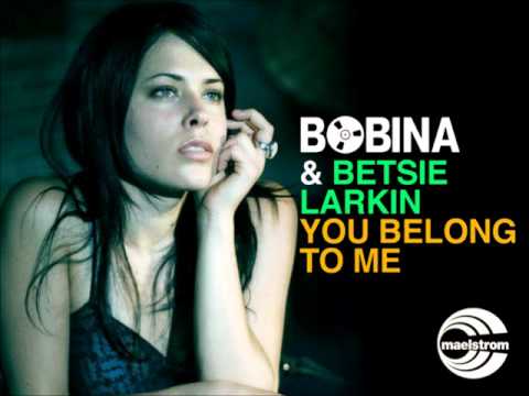 Bobina feat. Betsie Larkin - You Belong To Me (Original Remix)