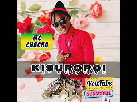 Kisuroroi official music by Mc Chacha