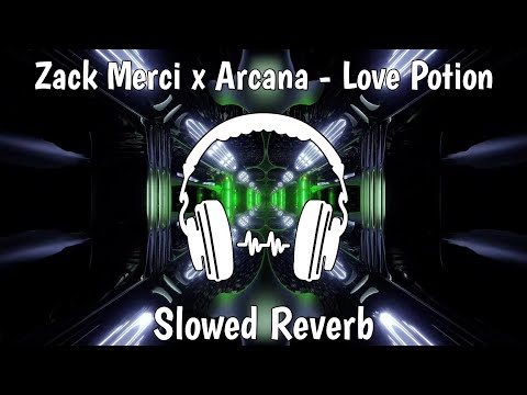 Zack Merci & Arcana - Love Potion [NCS Release] | Slowed Reverb