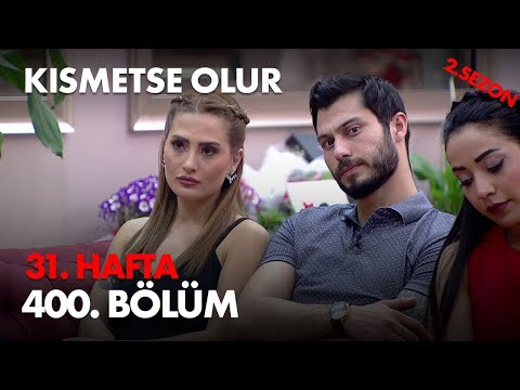 Kısmetse Olur 31. Hafta 400. Bölüm - Full Bölüm