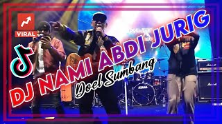 Download lagu DJ NAMI ABDI JURIG - DOEL SUMBANG mp3