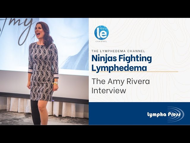 Ninjas Fighting Lymphedema: The Amy Rivera Interview