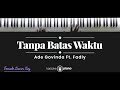Tanpa Batas Waktu - Ade Govinda ft. Fadly (KARAOKE PIANO - FEMALE LOWER KEY)