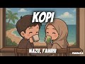 KOPI - NAZU, Fahimi 'Lirik' | oi aku nak tanya ni suka matcha atau suka kopi KOPI - NAZU, Fahimi 'Lirik' | oi aku nak tanya ni suka matcha atau suka kopi
