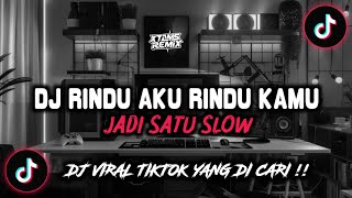 Download lagu DJ RINDU AKU RINDU KAMU JADI SATU SLOW BY MAMAN FVNDY RMX VIRAL TIKTOK TERBARU 2025 !! mp3