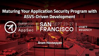 Maturing Your Application Security Program with ASVS-Driven Development - Aram Hovsepyan