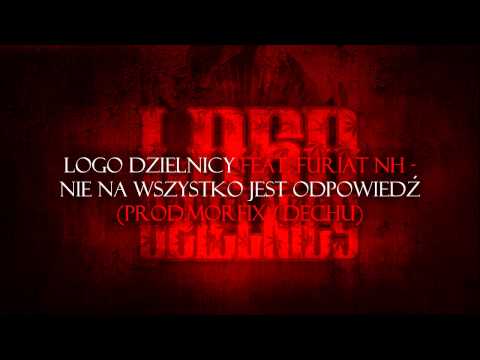 Logo Dzielnicy Feat. Furiat Nh - Nie na wszystko jest odpowiedź (Prod Morfix)