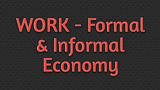 Class 11 SOCIOLOGY Ch.3 (Part 2)  Work Informal Economy, Modern form of WORK, Division of Labour,